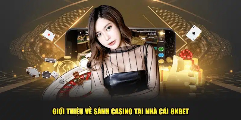 Casino 8KBET sảnh game nên trải nghiệm năm 2025 