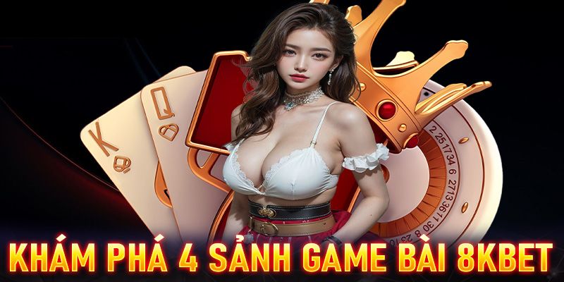 Game bài 8KBET cùng hàng loạt tựa game hấp dẫn