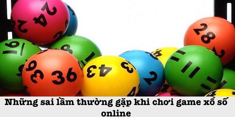 Nhung-sai-lam-thuong-gap-khi-choi-game-xo-so-online